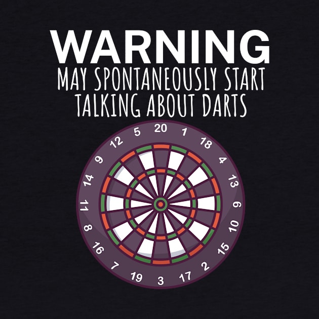 Warning May spontaneously start talking about darts by maxcode